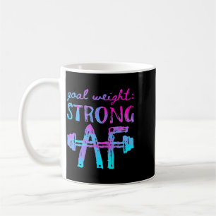 Mens Goal Weight Strong Af Workout Motivational Coffee Mug