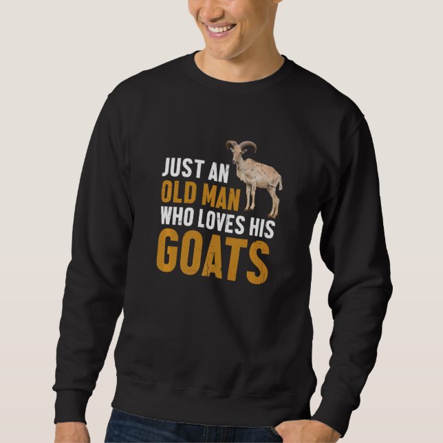 Mens Goat Farmer Just An Old Man Who Loves His Goa Sweatshirt (Front)