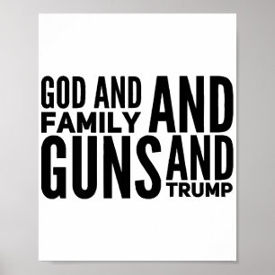 Mens God And Family And Guns And Trump For Patriot Poster