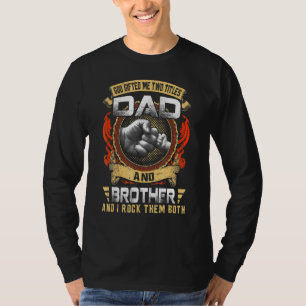 Mens God Ed Me Two Titles Dad And Brother Father's T-Shirt