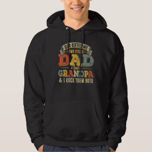 Mens God Ed Me Two Titles Dad And Grandpa Funny Fa Hoodie