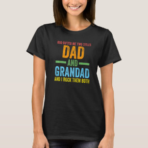 Mens god gifted me two titles dad and grandad gran T-Shirt