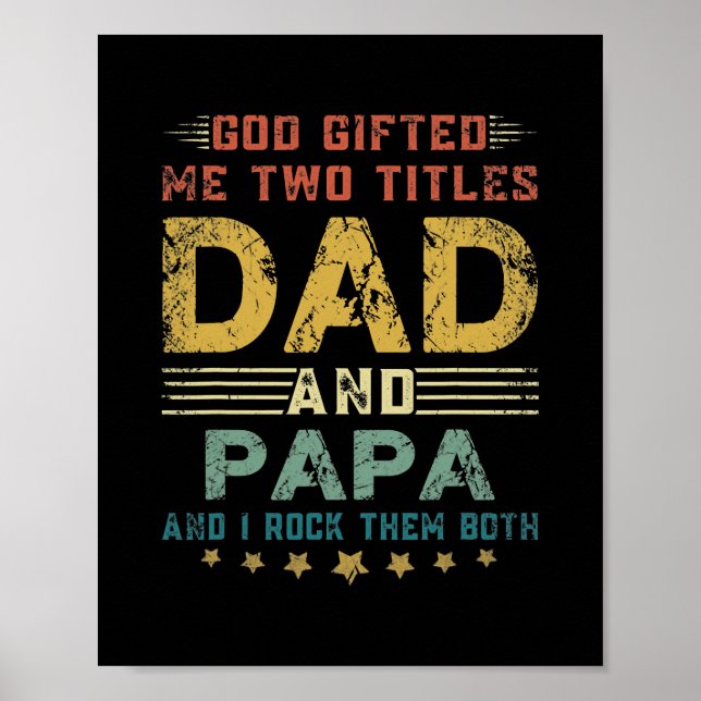 Mens God Gifted Me Two Titles Dad And Papa Fun Poster (Front)