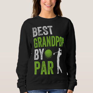 Mens Golf Best Grandpop By Par Grandpa Golfer Fath Sweatshirt
