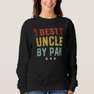 Mens Golf Best Uncle By Par Daddy Golfer Father's  Sweatshirt