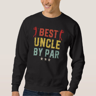 Mens Golf Best Uncle By Par Daddy Golfer Father's  Sweatshirt