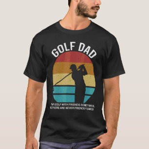 Mens Golf Dad I Play Golf With Friends Sport T-Shirt