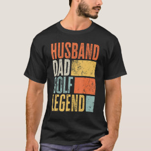 Mens Golf Player Husband Dad Legendary Golfer Best T-Shirt