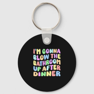 Mens gonna blow the bathroom up after dinner retro key ring