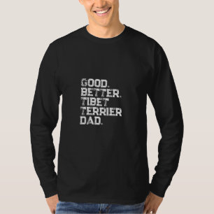 Mens Good better Tibetan Terrier Dad T-Shirt