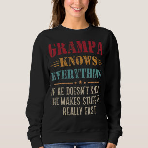 Mens Grampa Know Everything Fathers Day Grampa Gr Sweatshirt