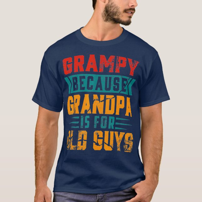Mens Grampy Because Grandpa Is For Old Guys Day T-Shirt (Front)
