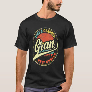 Mens Gran Like A Grandpa Only Cooler T-Shirt