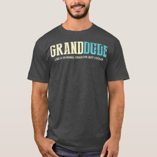 Mens GrandDude Like Normal Grandpa But Cooler Retr T-Shirt