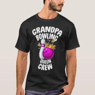 Mens Grandpa Bowling Queen Crew Family Matching W T-Shirt