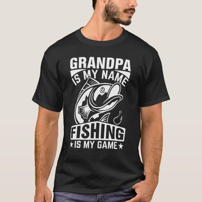 Mens Grandpa Is My Name Fishing Is My Game Fisherm T-Shirt (Front)
