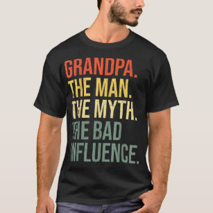 Mens Grandpa The Man The Myth The Bad Influence Gr T-Shirt