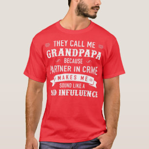 Mens Grandpapa They Call Me Grandpapa Because Part T-Shirt