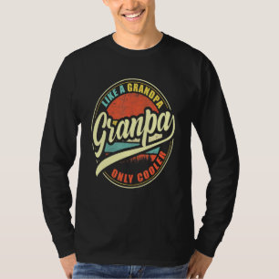 Mens Granpa Like A Grandpa Only Cooler T-Shirt
