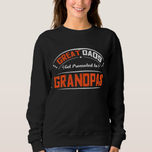 Mens Great Dads Get Promoted To Grandpas Fathers D Sweatshirt