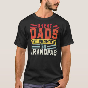 Mens Great Dads get promoted to Grandpas Grandpa T-Shirt