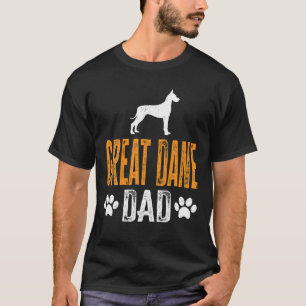 Mens Great Dane Dad Gift Dog Daddy Great Dane Fath T-Shirt