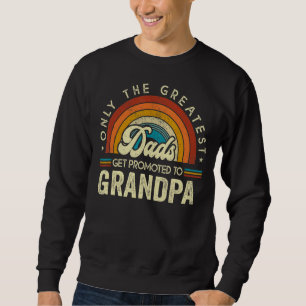 Mens Greatest Dads Get Promoted To Grandpa For Fa Sweatshirt
