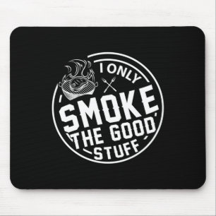 Mens grilling only smoke the good stuff bbq design mouse pad
