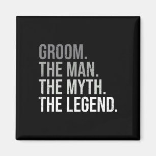 Mens groom the man the myth the legend bachelor magnet