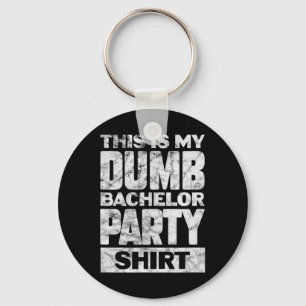 Mens Groom Wedding This Is My Dumb Bachelor Party Key Ring