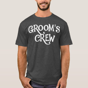 Mens Grooms Crew Bachelor Party, Grooms Crew  T-Shirt