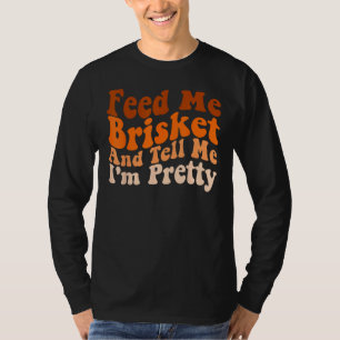 Mens Groovy Barbecue Feed Me Brisket and tell me T-Shirt