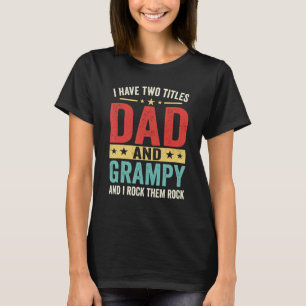 Mens Groovy I Have Two Titles Dad And Grampy  Fath T-Shirt