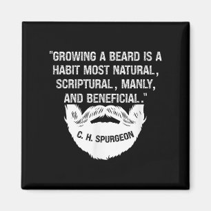 Mens Growing A Beard Is Natural & Manly C. H. Magnet