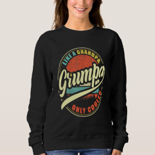 Mens Grumpa Like A Grandpa Only Cooler Sweatshirt