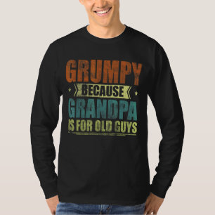 Mens Grumpy Because Grandpa Is For Old Guys Vintag T-Shirt