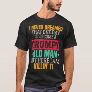 Mens Grumpy Grandpa Old Man Joke Sarcastic Humour T-Shirt