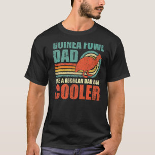 Mens Guinea Fowl Dad Like A Regular Dad But Cooler T-Shirt