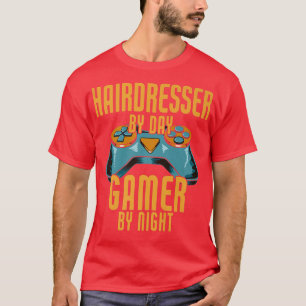 Mens Hairdresser By Day Gamer By NightGaming Haird T-Shirt