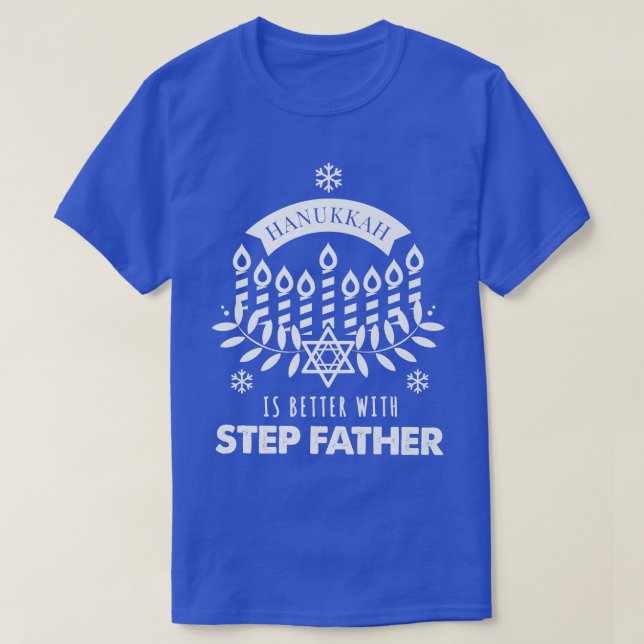 Mens Hanukkah Is Better with Step Father Matching  T-Shirt (Design Front)