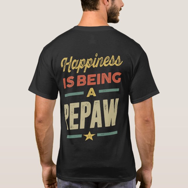 Mens Happiness is Being a Pepaw - Father Grandpa T-Shirt (Back)