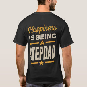 Mens Happiness is Being a Stepdad - Father Grandpa T-Shirt