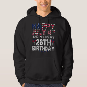 Mens Happy 4 July And Yes It's My 28th Birthday Si Hoodie