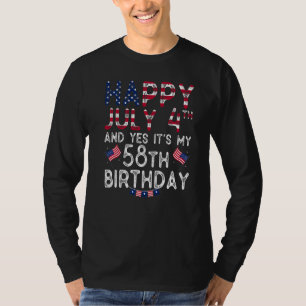 Mens Happy 4 July And Yes It's My 58th Birthday Si T-Shirt