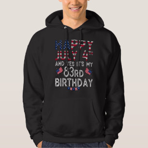 Mens Happy 4 July And Yes It's My 83rd Birthday Si Hoodie