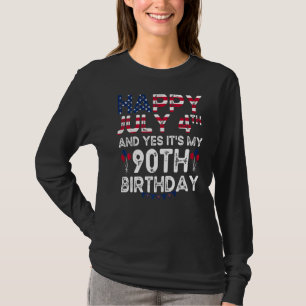 Mens Happy 4 July And Yes It's My 90th Birthday Si T-Shirt