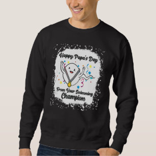 Mens Happy Papa Day From Your Swimming Champion F Sweatshirt