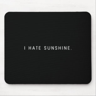 Mens hate sunshine - minimalist funny hater saying mouse pad