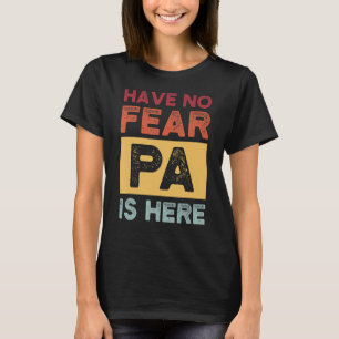 Mens have no fear pa is here grandkids T-Shirt