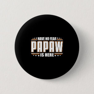 Mens Have No Fear Papaw Is Here Meme Quotes 6 Cm Round Badge